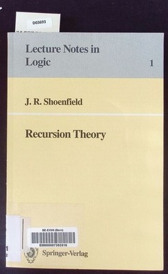 Recursion theory. Lecture notes in logic; 1. Shoenfield, Joseph R.: