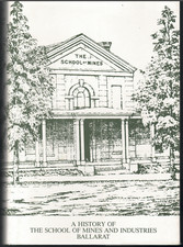 History of The School of Mines and Industries Ballarat ; by Warren Perry - HC