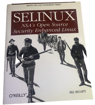 Selinux: NSA's Open Source Security Enhanced Linux