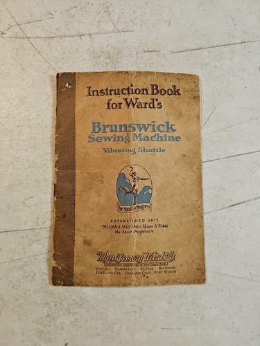 Vintage 1925 Brunswick Sewing Machine Instruction Book By Montgomery Ward Co.