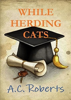 While Herding Cats by A. C. Roberts (2010, Trade Paperback)