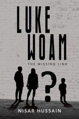 Nisar Hussain - Luke Woam - The Missing Link - New Paperback - C9000z
