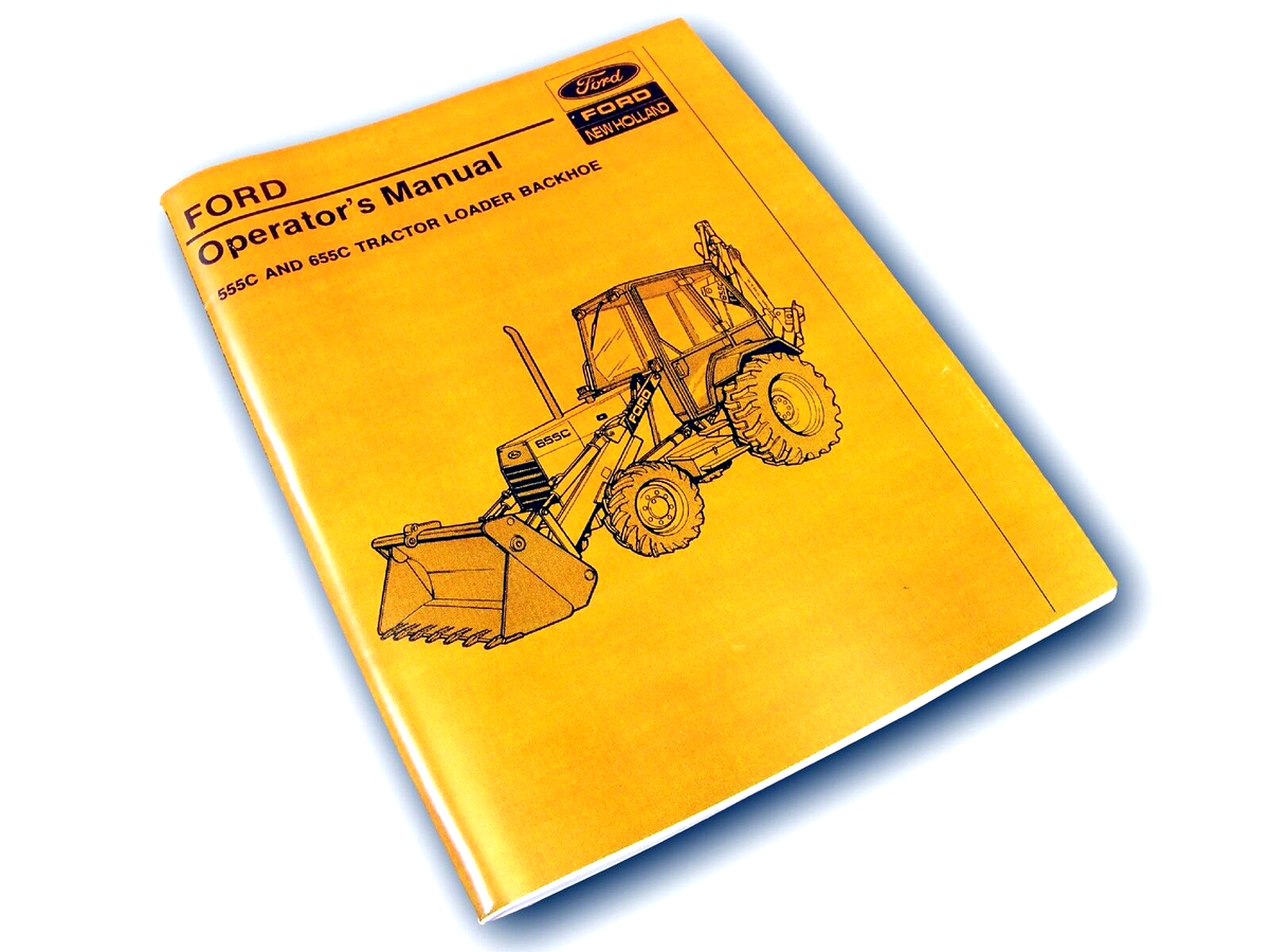 Ford 555C 655C Tractor Loader Backhoe Operators Owners Manual