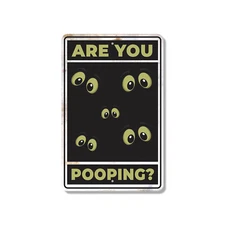 Are You Pooping? Novelty Sign Fun Gift Durable Weatherproof