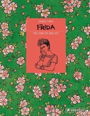 Frida Kahlo: The Story of Her Life by Vanna Vinci (English) Hardcover Book