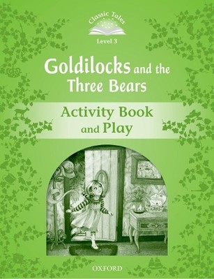 Classic Tales Second Edition: Level 3: Goldilocks and the Thr... - 9780194239271