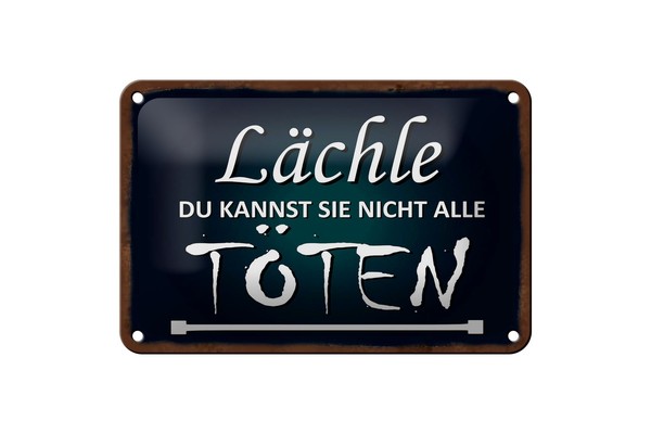 Blechschild Spruch 12X18 Cm LäChle Du Kannst Sie Nicht Alle TöTen Deko Schild-image