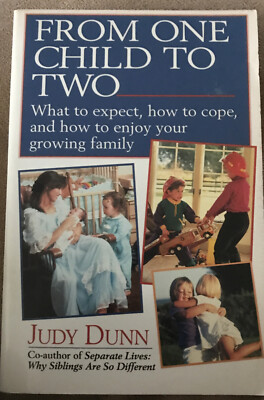 From One Child to Two: What to Expect, How to Cope.... by Judy Dunn