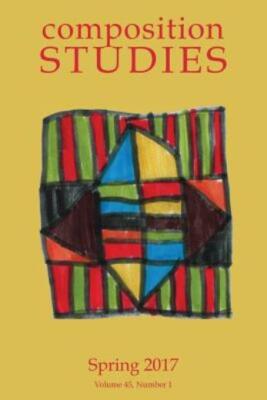 Composition Studies 45 1 (Spring 2017)