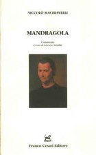 Mandragola - Niccolò Machiavelli (Franco Cesati Editore) [2004]