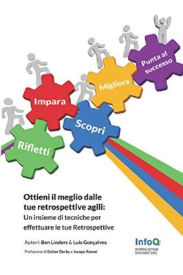 Ottieni il meglio dalle tue Retrospettive Agili, GonAalves, Linders, Derby,-,