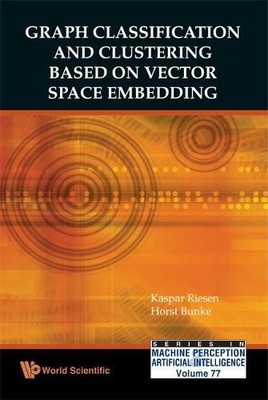 Graph Classification And Clustering Based On Vector Space Emb... - 9789814304719