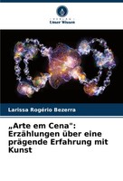 Larissa RogéRio Bezerra | Arte Em Cena : ErzäHlungen üBer Eine PräGende...