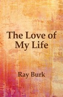 Ray Burk | The Love Of My Life | Taschenbuch | Englisch (2021) | Alive Books