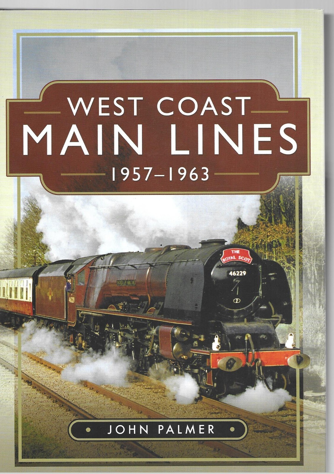 West Coast Main Lines 1957-1963 - John Palmer NEW Hardback 1st edition