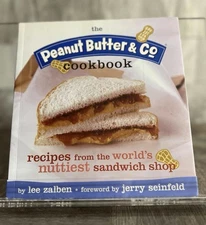 The Peanut Butter & Co. Cookbook: Recipes from the World's Nuttiest Sandwich...