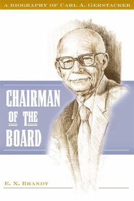 Chairman of the Board: A Biography of- 9780870136832, hardcover, E N Brandt, new
