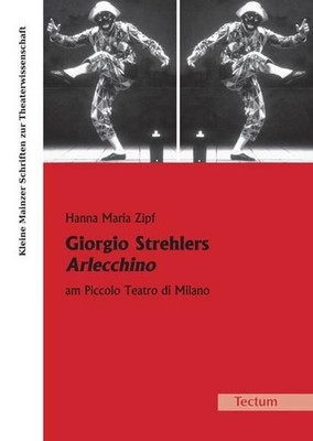 Buch: Giorgio Strehlers Arlecchino am Piccolo Teatro di Milano, Zipf, Hanna M.