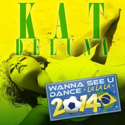 Wanna See U Dance (LaLaLa) 2014