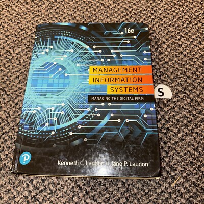 Management Information Systems: Managing the Digital Firm (16th Edition)