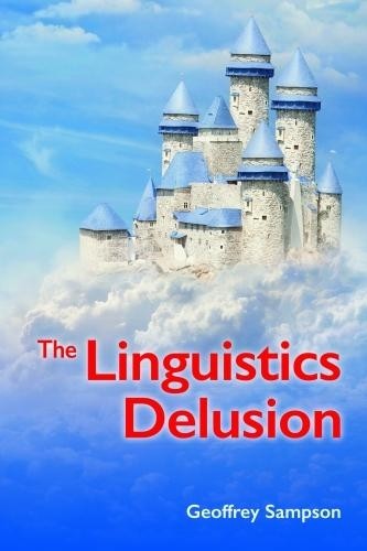 The The Linguistics Delusion - 9781781795774