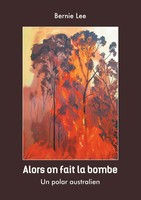 Alors on Fait La Bombe Un Polar Australien Bernie Lee Taschenbuch 172 S. 2019