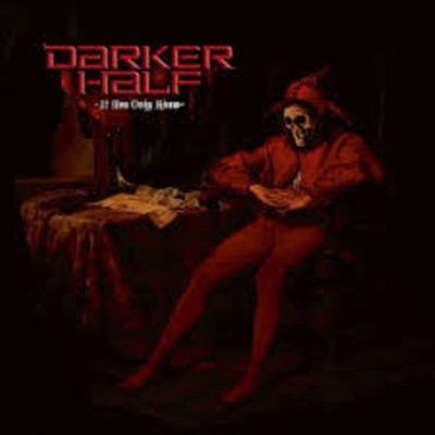 DARKER HALF - If You Only Knew - Digipak CD - 170105