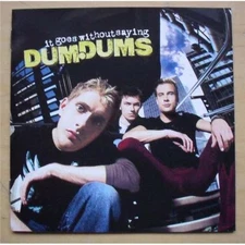 DUM DUMS IT GOES WITHOUT SATING CD 11 TRACK 2000 UK
