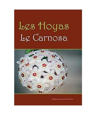Les hoyas: Les carnosas: Les carnosas, Jean-Claude Dufour