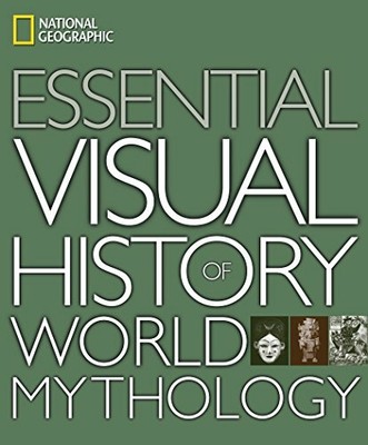 Essential Visual History of World Mythology by National Geographic 142620373X