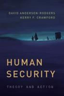 Human Security : Theory and Action Kerry F., Andersen-Rodgers, Da