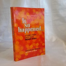 William LE PAGE, It So Happened. Stories from Days with Meher Baba. PBK, 1978