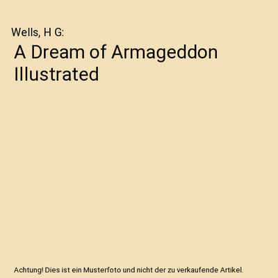 A Dream of Armageddon Illustrated, Wells, H G