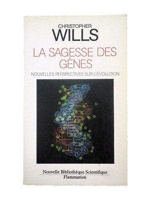 CHRISTOPHER WILLS Die Weisheit der Gene BIOLOGIE Genetik