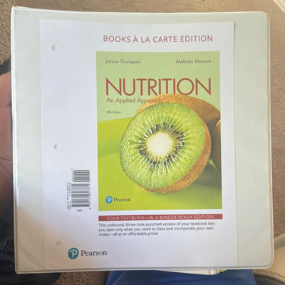 Pearson Nutrition: An Applied Approach 5th Ed Thompson Manore Binder-Ready