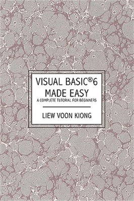Visual Basic (R) 6 Made Easy: A Complete Tutorial for Beginners (Paperback or So