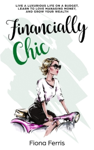 Fiona Ferris Financially Chic (Tascabile)
