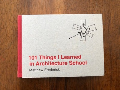 101 Things I Learned in Architecture School HC Matthew Frederick 2007