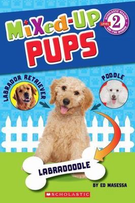 Scholastic Reader Level 2: Mixed Up Pups - Ed Masessa, 9780545532440, paperback