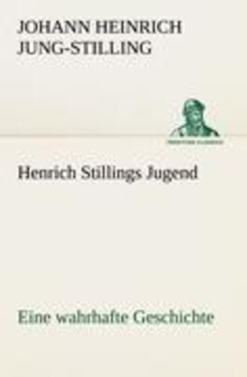 Thumbnail - Henrich Stillings Jugend Eine Wahrhafte Geschichte Johann Heinrich