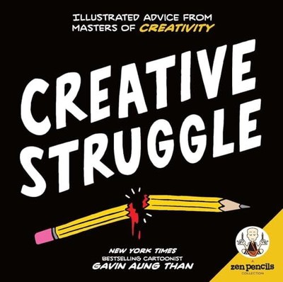 Zen Pencils--Creative Struggle: Ill..., Than, Gavin Aun