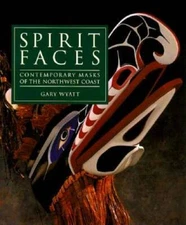Spirit Faces: Contemporary Masks of the Northwest Coast - Paperback - GOOD