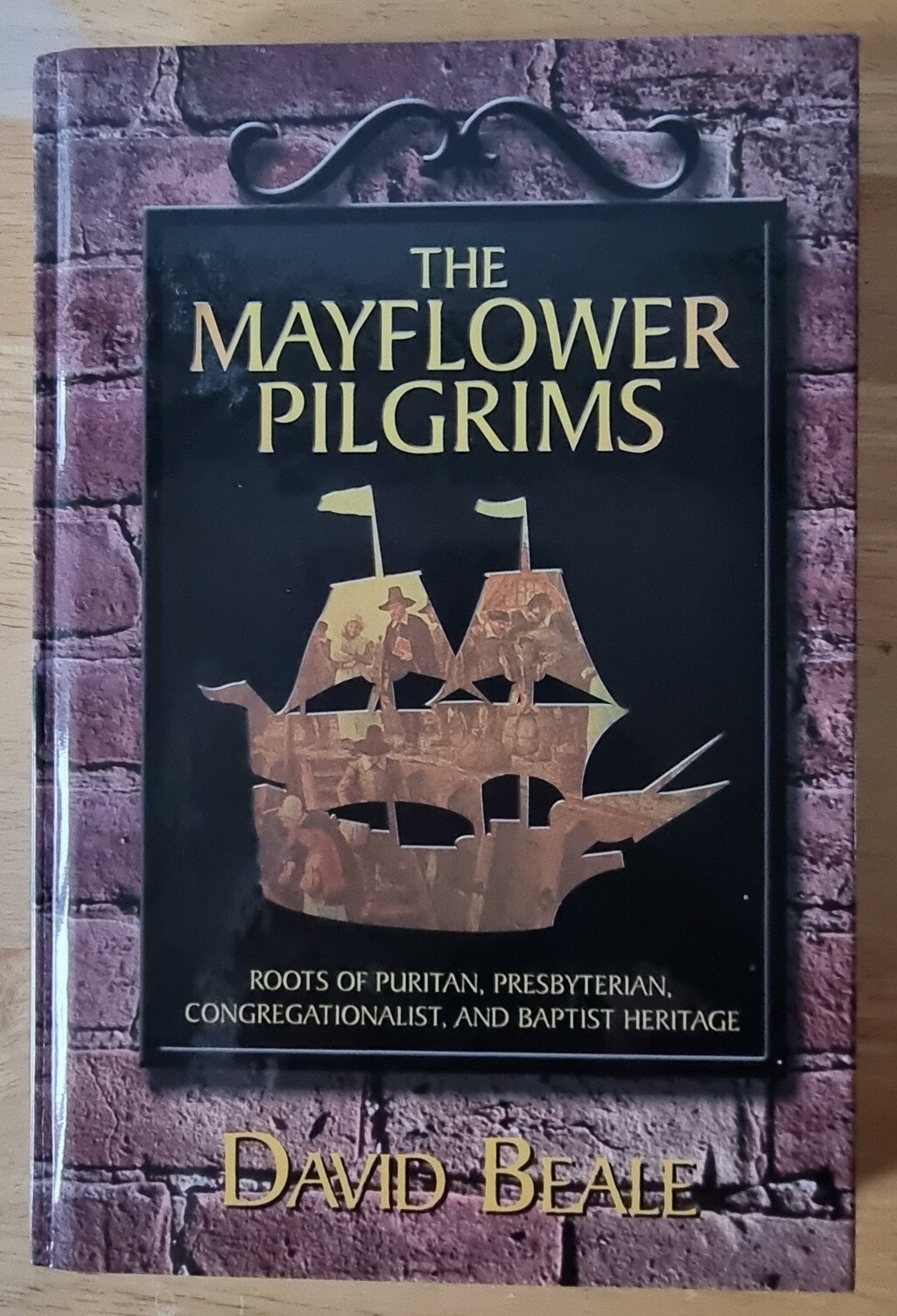 The Mayflower Pilgrims / Roots of Puritan, Presbyterian, & Baptist Heritage