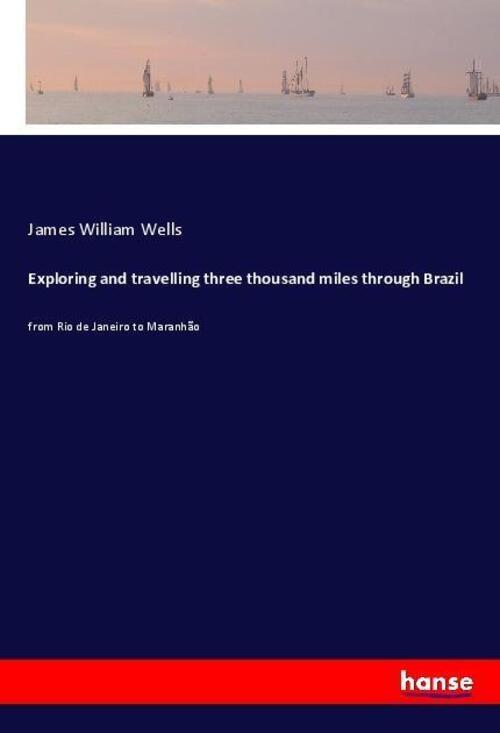 Thumbnail - Exploring And Travelling Three Thousand Miles Through Brazil | Wells |