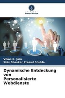 Vikas K. Jain (U. A.) | Dynamische Entdeckung Von Personalisierte Webdienste
