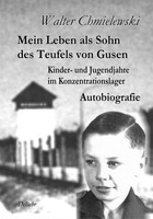 Mein Leben Als Sohn Des Teufels Von Gusen, Walter Chmielewski