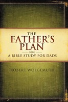 Robert Wolgemuth | The Father's Plan | Taschenbuch | Englisch (2010)