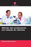 Atitude Dos Professores Em RelaçãO àS CiêNcias Mosunmola Amusan