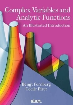 Complex Variables and Analytic Functions by Bengt Fornberg, C... - 9781611975970