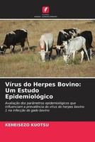 Keneisezo Kuotsu | VíRus Do Herpes Bovino: Um Estudo EpidemiolóGico | Buch